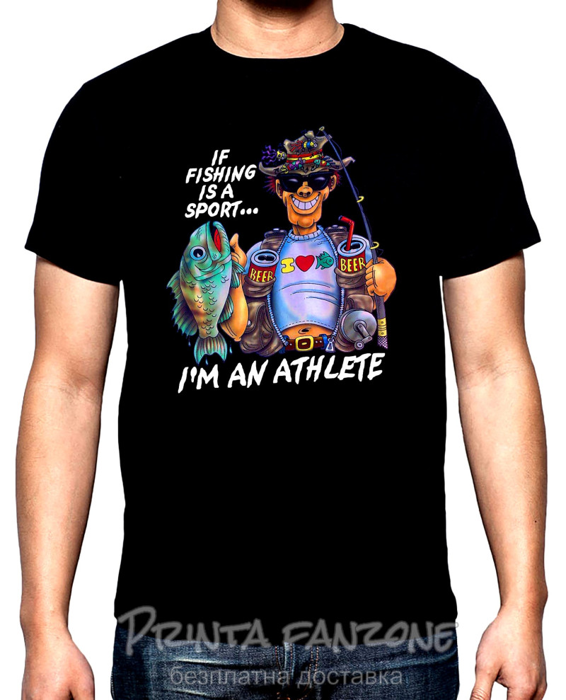 Тениски Риболов,мъжка тениска, I'm an athlete, 100% памук, S до 5XL